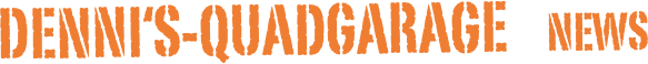 Denni‘s-Quadgarage    NEWS